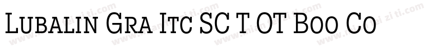 Lubalin Gra Itc SC T OT Boo Con Reg字体转换